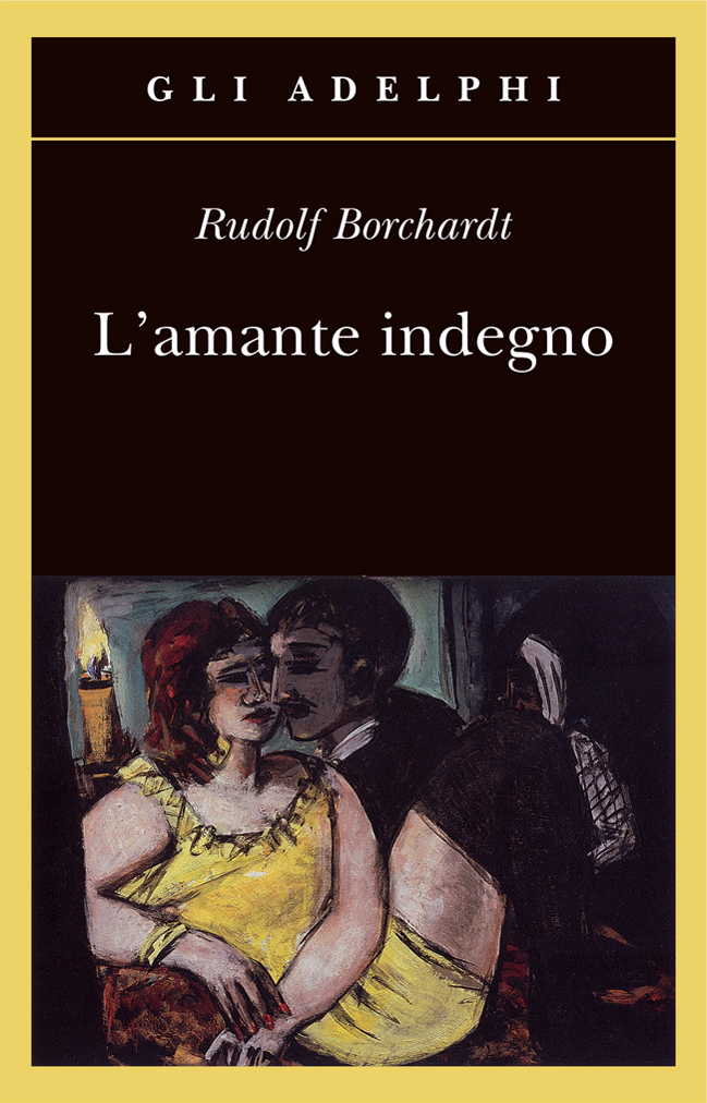 La copertina di "L'amante indegno" di Rudolf Borchardt, edito da Adelphi, di cui compare qui la recensione