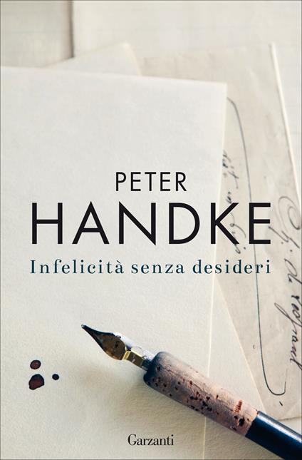 La copertina dell'edizione Garzanti di "Infelicità senza desideri" di Peter Handke