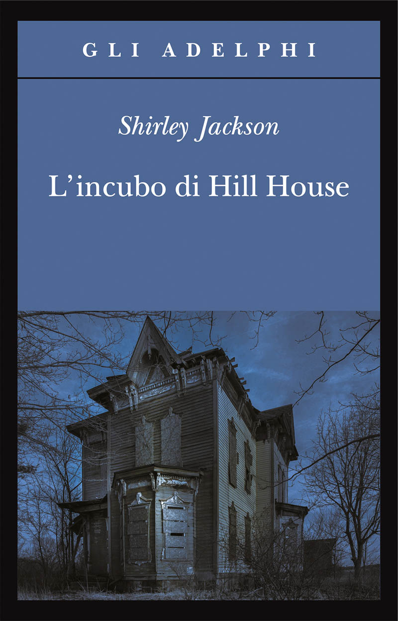 La copertina dell'edizione Adelphi de "L'incubo di Hill House", di Shirley Jackson